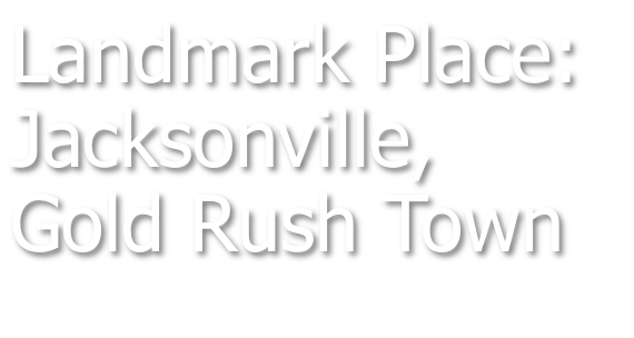 Jacksonville Gold Rush Town