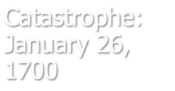 Catastrophe January 26 1700