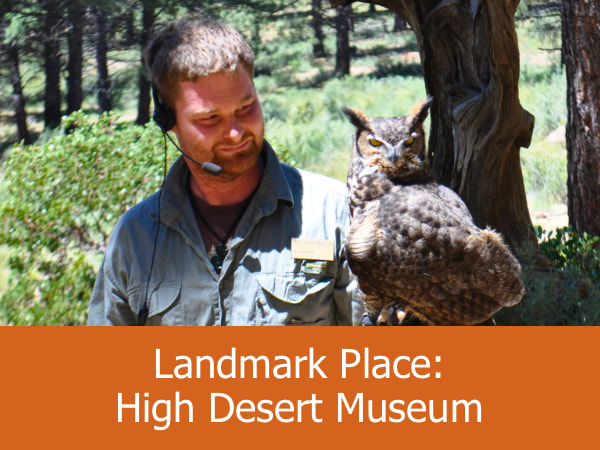 Landmark Place: High Desert Museum