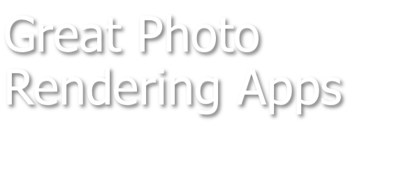 Great Photo Rendering Apps