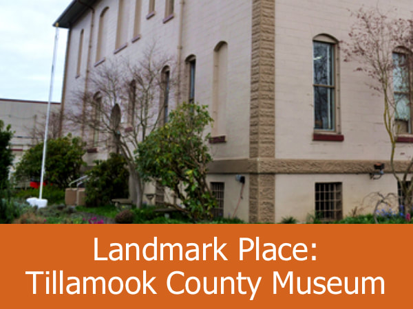 Landmark Place: Tillamook County Museum